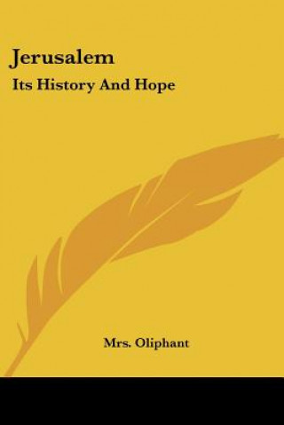 Carte JERUSALEM: ITS HISTORY AND HOPE MRS. OLIPHANT