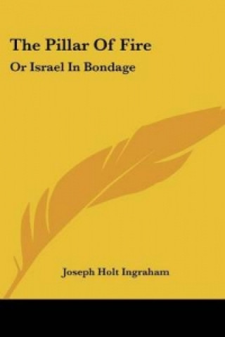 Carte Pillar Of Fire Joseph Holt Ingraham