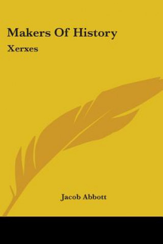 Knjiga MAKERS OF HISTORY: XERXES JACOB ABBOTT