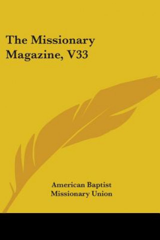 Carte The Missionary Magazine, V33 American Baptist Missionary Union