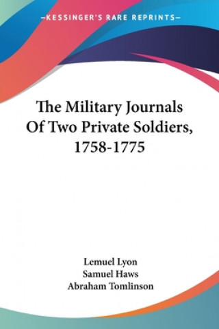 Książka The Military Journals Of Two Private Soldiers, 1758-1775 Samuel Haws