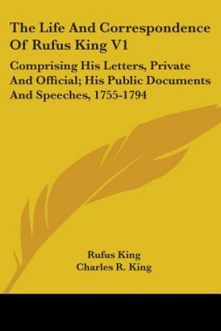 Książka THE LIFE AND CORRESPONDENCE OF RUFUS KIN RUFUS KING