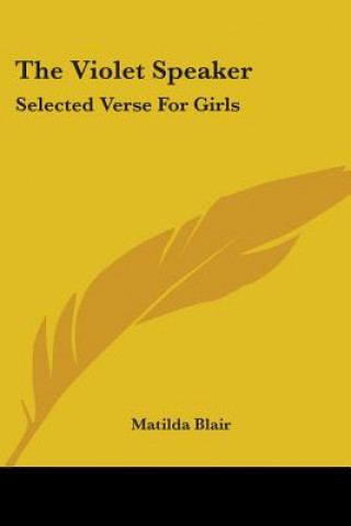 Kniha THE VIOLET SPEAKER: SELECTED VERSE FOR G MATILDA BLAIR