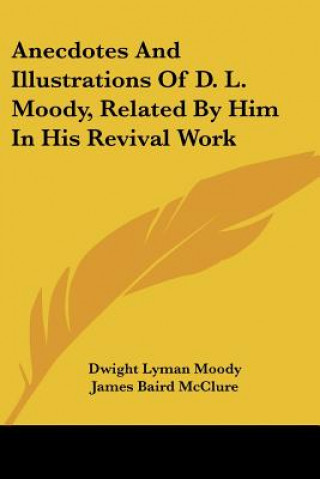 Książka ANECDOTES AND ILLUSTRATIONS OF D. L. MOO DWIGHT LYMAN MOODY