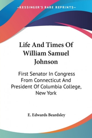 Książka LIFE AND TIMES OF WILLIAM SAMUEL JOHNSON E. EDWARD BEARDSLEY