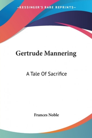 Carte GERTRUDE MANNERING: A TALE OF SACRIFICE FRANCES NOBLE