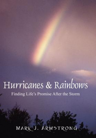 Könyv Hurricanes & Rainbows Mark J Armstrong