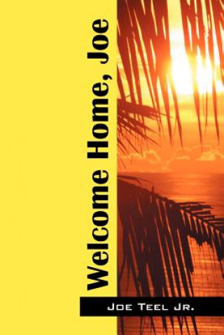 Книга Welcome Home, Joe Joe Teel Jr