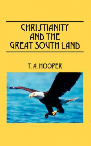 Kniha Christianity and The Great South Land T A Hooper