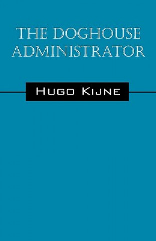 Knjiga Doghouse Administrator Hugo Kijne