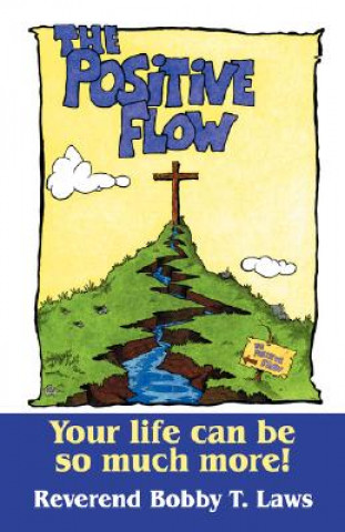 Könyv Positive Flow Reverend Bobby T Laws