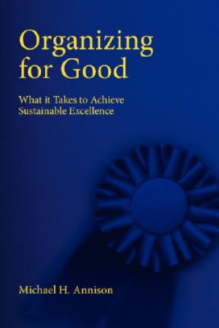 Knjiga Organizing for Good Michael H Annison