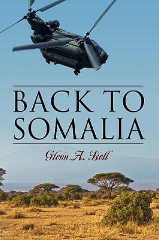 Könyv Back to Somalia Glenn A Bell