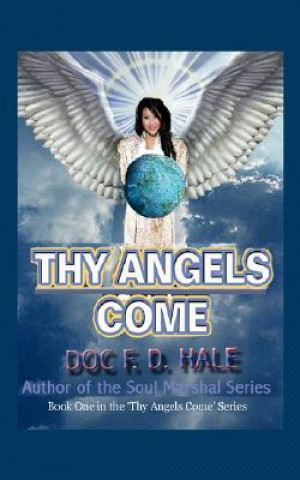Knjiga Thy Angels Come Doc F D Hale
