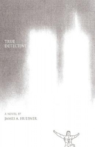 Kniha True Detective James A Huebner