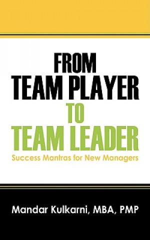 Könyv From Team Player to Team Leader Mandar Kulkarni Mba Pmp