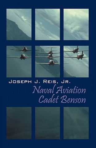 Livre Naval Aviation Cadet Benson Joseph J Reis Jr