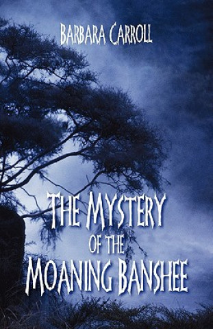 Книга Mystery of the Moaning Banshee Barbara Carroll