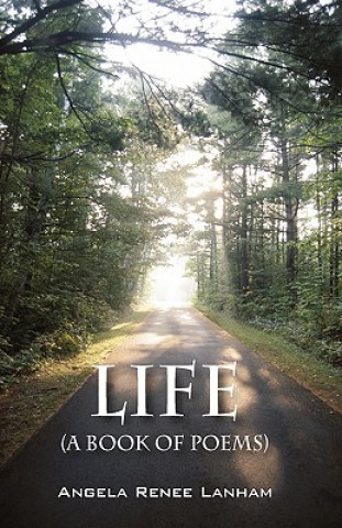 Livre Life (a book of poems) Angela Renee Lanham