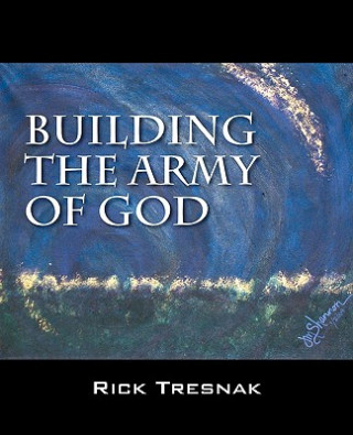 Kniha Building the Army of God Rick Tresnak