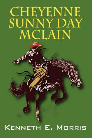 Kniha Cheyenne Sunny Day McLain Kenneth E Morris