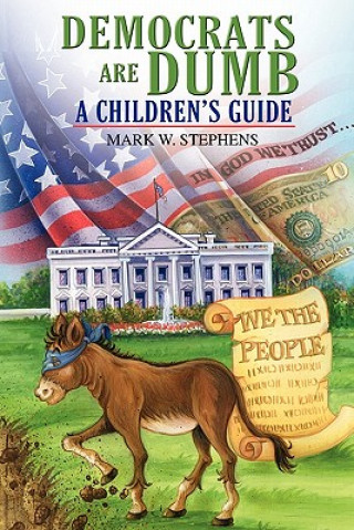 Книга Democrats Are Dumb Mark W Stephens