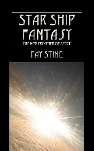 Kniha Starship Fantasy Fay Stine