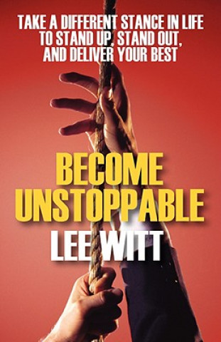 Kniha Become Unstoppable Lee Witt