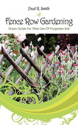 Kniha Fence Row Gardening Paul R Smith