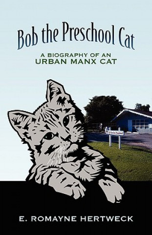 Buch Bob the Preschool Cat E Romayne Hertweck