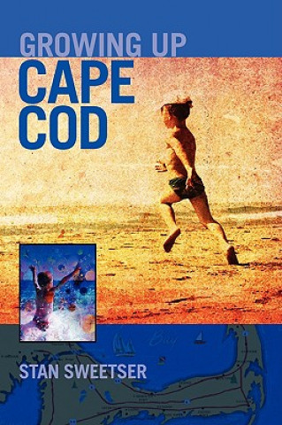 Knjiga Growing Up Cape Cod Stan Sweetser