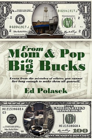 Carte From Mom and Pop to Big Bucks Ed Polasek
