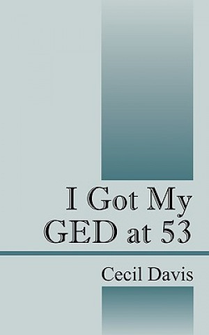Livro I Got My GED at 53 Cecil Davis