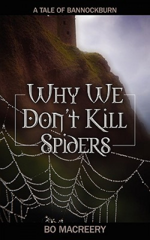 Carte Why We Don't Kill Spiders Bo Macreery