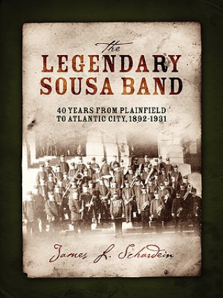 Kniha Legendary Sousa Band James L Schardein