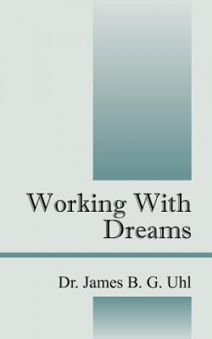 Βιβλίο Working with Dreams Dr James B G Uhl