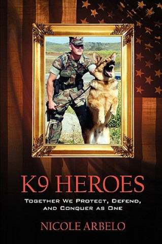 Könyv K9 Heroes Nicole Arbelo