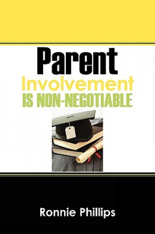 Buch Parent Involvement Is Non-Negotiable Ronnie Phillips