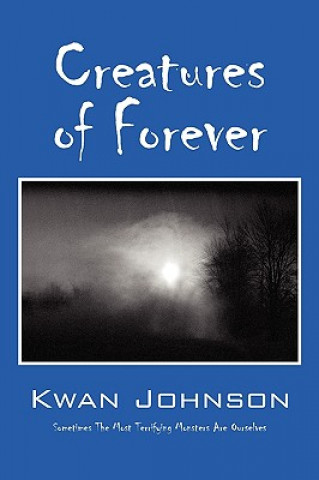 Kniha Creatures of Forever Kwan Johnson