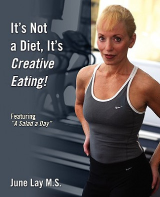Книга It's Not a Diet, It's Creative Eating! June Lay M S
