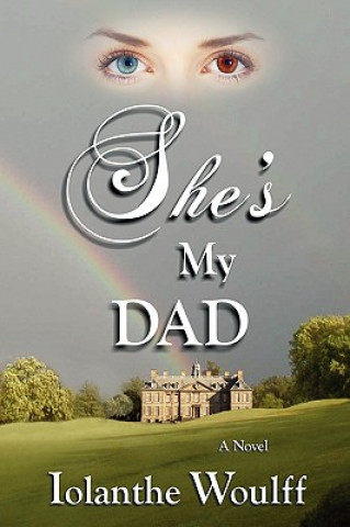 Livre She's My Dad Iolanthe Woulff