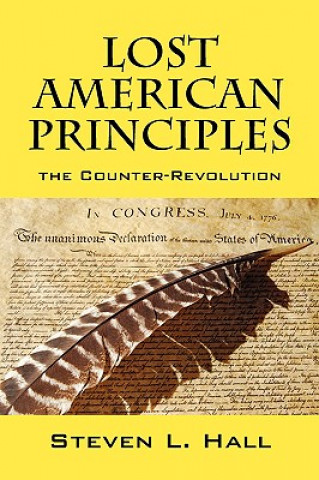 Kniha Lost American Principles Steven L Hall