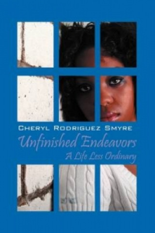 Kniha Unfinished Endeavors Cheryl Rodriguez Smyre