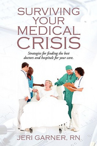 Carte Surviving Your Medical Crisis Jeri Garner Rn