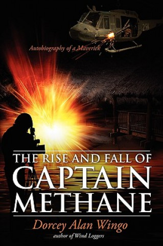 Kniha Rise and Fall of Captain Methane Dorcey Alan Wingo