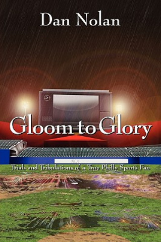 Książka Gloom to Glory Dan Nolan