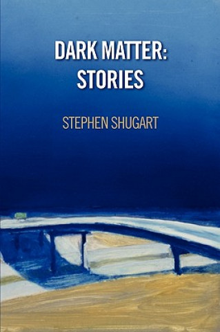 Knjiga Dark Matter Stephen Shugart