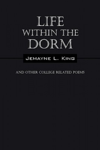 Carte Life Within the Dorm Jemayne L King