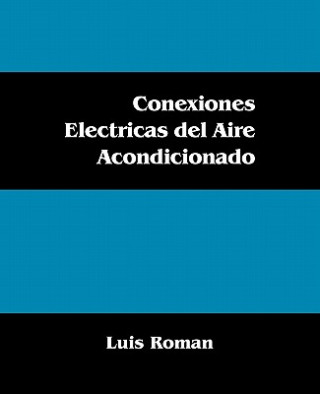 Könyv Conexiones Electricas del Aire Acondicionado Luis Roman