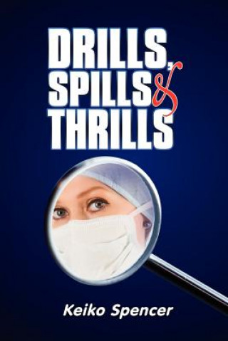 Book Drills, Spills and Thrills Keiko Spencer